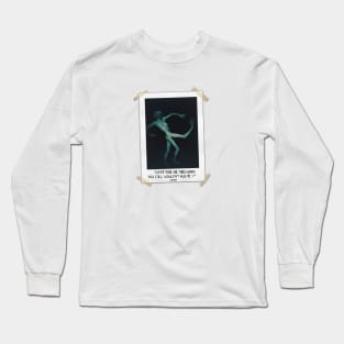 No matter how good, no love Long Sleeve T-Shirt